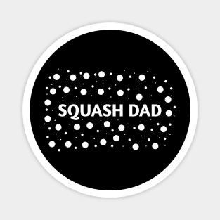 Squash dad , Gift for Squash players Magnet